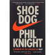 Shoe Dog: A Memoir by the Creator of NIKE by ''Phil Knight''